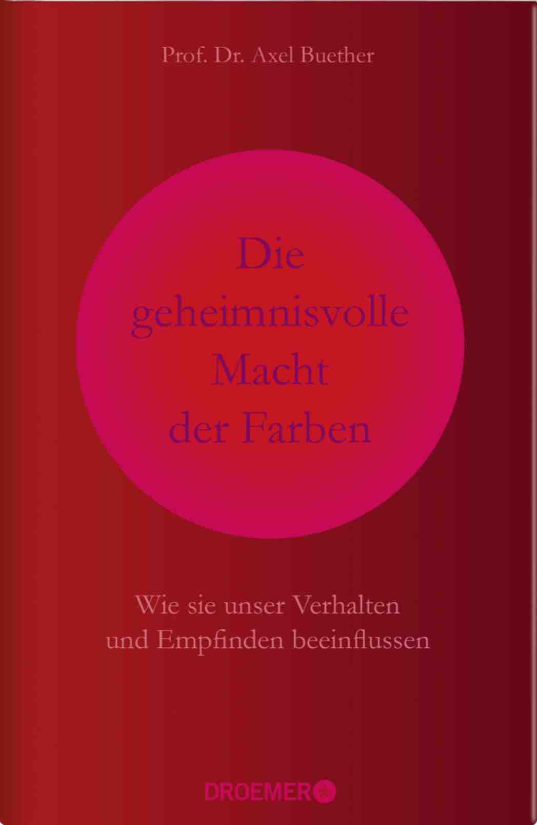Axel Buether. 2020. Die geheimnisvolle Macht der Farben